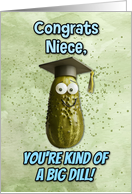 Niece Congratulations Graduation Big Dill Pickle card