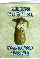 Great Niece Congratulations Graduation Big Dill Pickle card