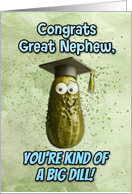 Great Nephew Congratulations Graduation Big Dill Pickle card
