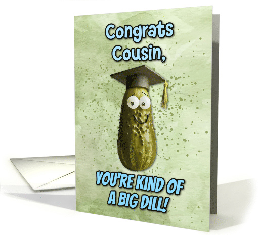 Cousin Congratulations Graduation Big Dill Pickle card (1836070)