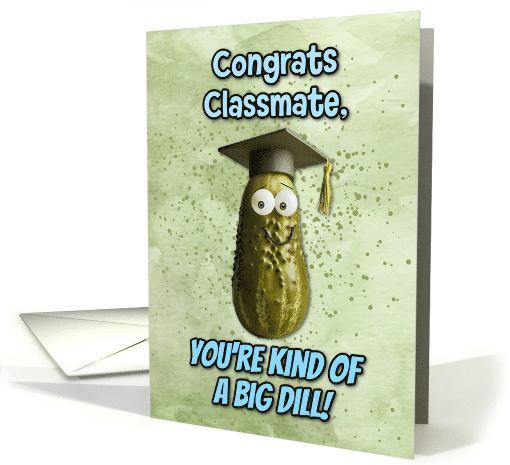 Classmate Congratulations Graduation Big Dill Pickle card (1836074)