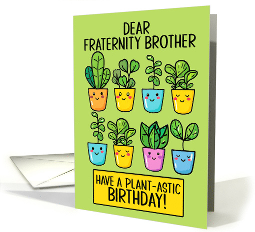 Fraternity Brother Happy Birthday Kawaii Cartoon Plants in Pots card