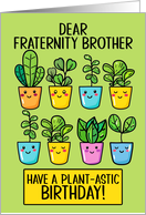 Fraternity Brother Happy Birthday Kawaii Cartoon Plants in Pots card