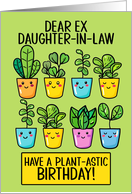 Ex Daughter in Law Happy Birthday Kawaii Cartoon Plants in Pots card