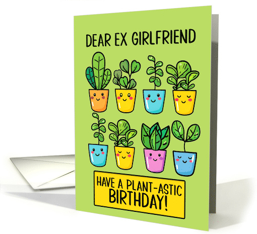 Ex Girlfriend Happy Birthday Kawaii Cartoon Plants in Pots card