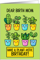 Birth Mom Happy Birthday Kawaii Cartoon Plants in Pots card
