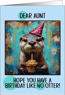 Aunt Happy Birthday Otter with Birthday Hat and Cupcake card