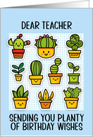 Teacher Happy Birthday Kawaii Cartoon Cactus Plants in Pots card