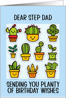 Step Dad Happy Birthday Kawaii Cartoon Cactus Plants in Pots card