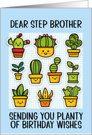 Step Brother Happy Birthday Kawaii Cartoon Cactus Plants in Pots card