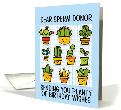 Sperm Donor Happy Birthday Kawaii Cartoon Cactus Plants in Pots card