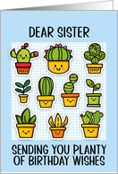 Sister Happy Birthday Kawaii Cartoon Cactus Plants in Pots card