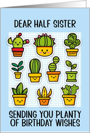 Half Sister Happy Birthday Kawaii Cartoon Cactus Plants in Pots card
