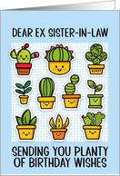 Ex Sister in Law Happy Birthday Kawaii Cartoon Cactus Plants card