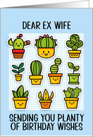 Ex Wife Happy Birthday Kawaii Cartoon Cactus Plants card