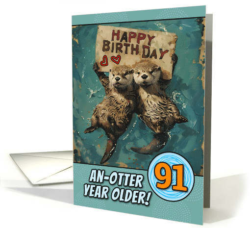91 Years Old Happy Birthday Otters with Birthday Sign card (1839288)