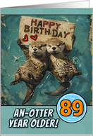 89 Years Old Happy Birthday Otters with Birthday Sign card