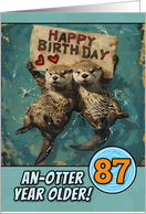 87 Years Old Happy Birthday Otters with Birthday Sign card