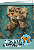 79 Years Old Happy Birthday Otters with Birthday Sign card