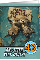 43 Years Old Happy Birthday Otters with Birthday Sign card
