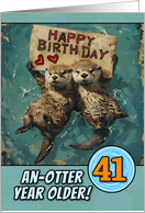 41 Years Old Happy Birthday Otters with Birthday Sign card