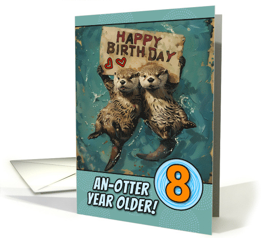 8 Years Old Happy Birthday Otters with Birthday Sign card (1839492)