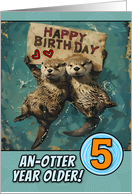 5 Years Old Happy Birthday Otters with Birthday Sign card