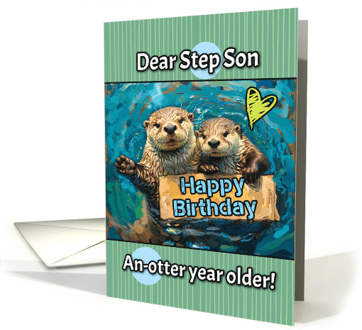 Step Son Happy Birthday Otters with Birthday Sign card (1839548)