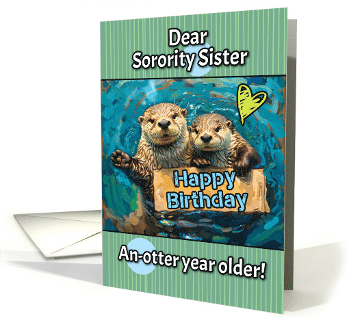 Sorority Sister Happy Birthday Otters with Birthday Sign card
