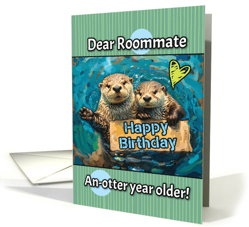 Roommate Happy Birthday Otters with Birthday Sign card (1839580)