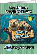 Future Daughter in Law Happy Birthday Otters with Birthday Sign card