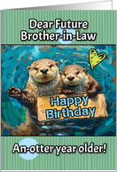 Future Brother in Law Happy Birthday Otters with Birthday Sign card