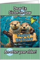 Ex Sister in Law Happy Birthday Otters with Birthday Sign card