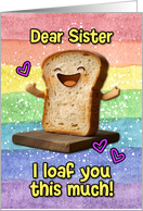 Sister Happy Pride Loaf card