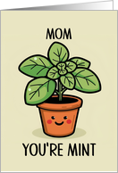 Mom Kawaii Cartoon Mint Plant in Pot card