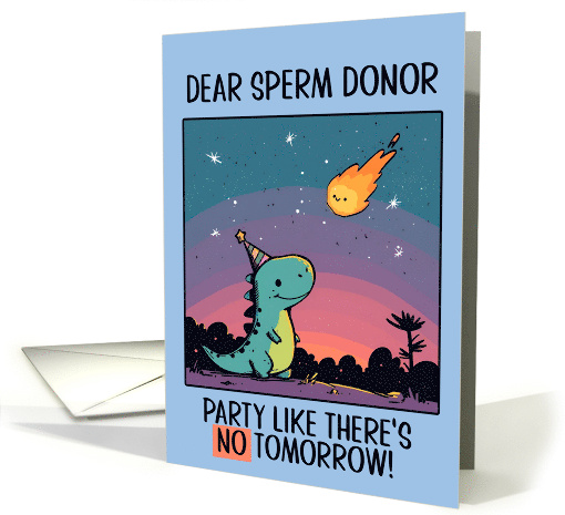 Sperm Donor Happy Birthday Kawaii Cartoon Dino card (1840808)