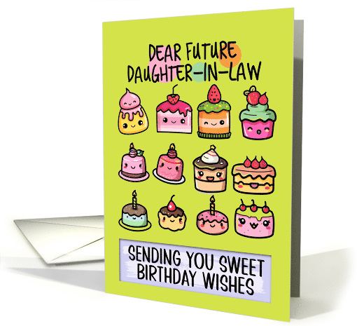 Future Daughter in Law Happy Birthday Sweet Kawaii Birthday Cakes card