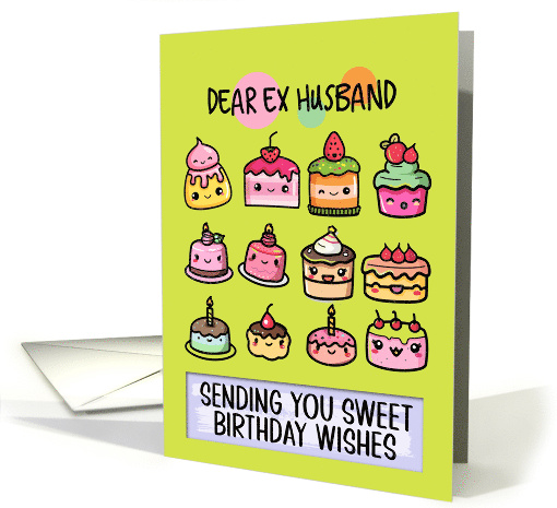 Ex Husband Happy Birthday Sweet Kawaii Birthday Cakes card (1841594)