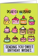 Ex Husband Happy Birthday Sweet Kawaii Birthday Cakes card