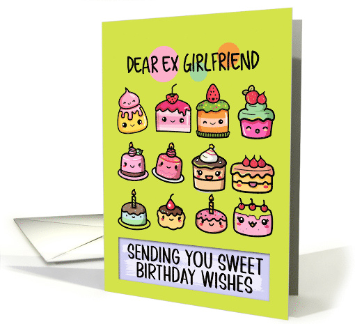 Ex Girlfriend Happy Birthday Sweet Kawaii Birthday Cakes card