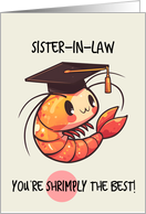 Sister in Law Congratulations Graduation Shrimp card