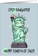 Step Daughter Happy 4th of July Kawaii Lady Liberty card
