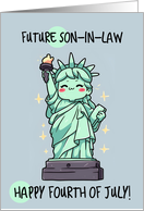 Future Son in Law Happy 4th of July Kawaii Lady Liberty card
