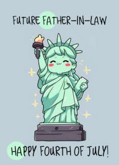 Future Father in Law Happy 4th of July Kawaii Lady Liberty