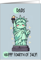 Dads Happy 4th of July Kawaii Lady Liberty card