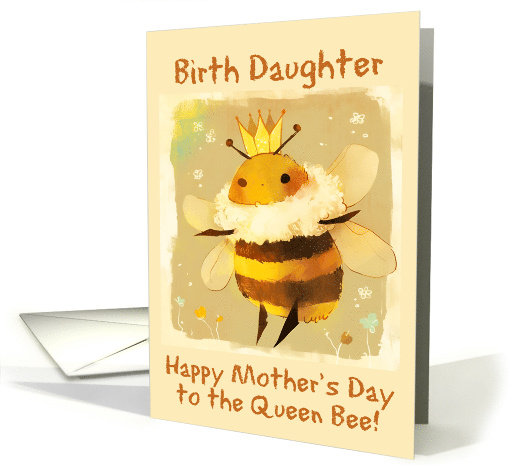 Birth Daughter Happy Mother's Day Kawaii Queen Bee with Crown card