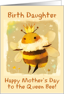 Birth Daughter Happy Mother’s Day Kawaii Queen Bee with Crown card