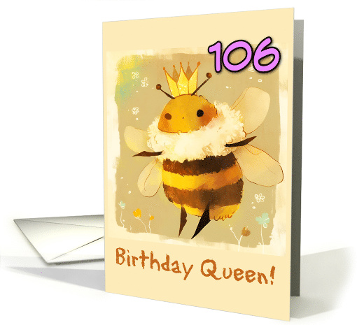 106 Years Old Happy Birthday Kawaii Queen Bee with Crown card