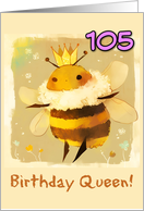 105 Years Old Happy Birthday Kawaii Queen Bee with Crown card
