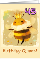45 Years Old Happy Birthday Kawaii Queen Bee with Crown card